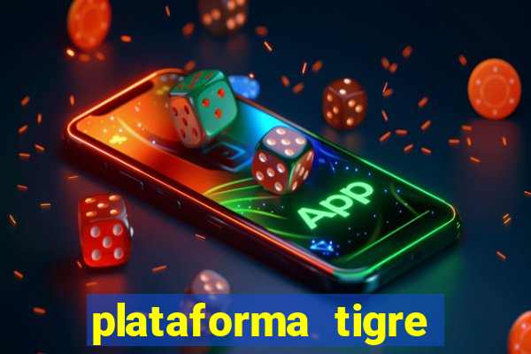 plataforma tigre pagando no cadastro